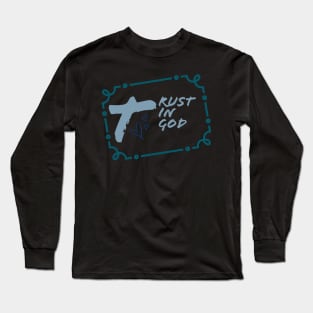 Trust tshirt. Christian apparel Long Sleeve T-Shirt